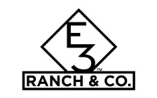 E3 Ranch & Co.
