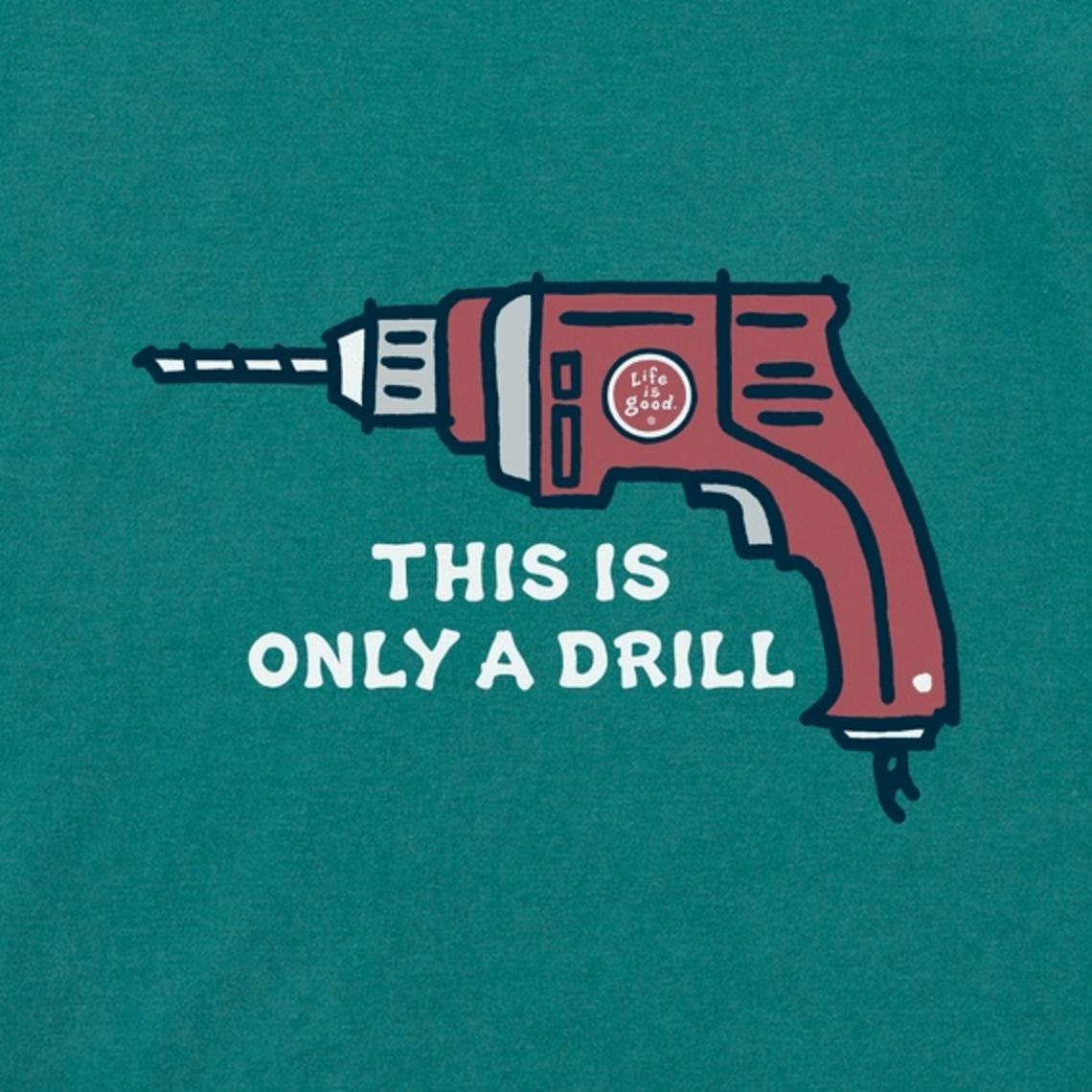 Men's This is Only a Drill Crusher Tee