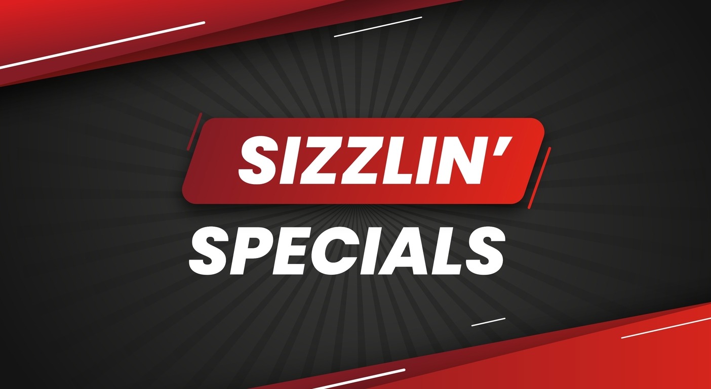 Sizzlin' Specials!